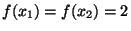 $ f(x_1)=f(x_2)=2$