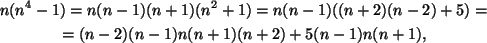 \begin{gather*}
n(n^4-1)=n(n-1)(n+1)(n^2+1)=n(n-1)((n+2)(n-2)+5)=\\
=(n-2)(n-1)n(n+1)(n+2)+5(n-1)n(n+1),
\end{gather*}
