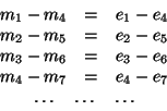 \begin{displaymath}
\begin{array}{rcl}
m_1-m_4&=&e_1-e_4\\
m_2-m_5&=&e_2-e_5\\...
...\
\multicolumn{3}{c}{\dots\quad\dots\quad\dots}
\end{array}
\end{displaymath}