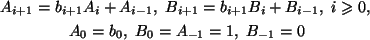 \begin{gather*}
A_{i+1}=b_{i+1}A_i+A_{i-1}, \
B_{i+1}=b_{i+1}B_i+B_{i-1}, \
i\geq0,\\
A_0=b_0, B_0=A_{-1}=1,  B_{-1}=0
\end{gather*}