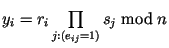 $ y_{i}=r_{i}\prod\limits_{j:(e_{ij}=1)}s_{j}\bmod n$