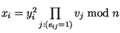 $ x_{i}=y^{2}_{i}\prod\limits_{j:(e_{ij}=1)}v_{j} \bmod n$