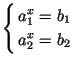 $\displaystyle \left\{\begin{aligned}
a_1^{\vphantom{X}x}=b_1\\
a_2^x=b_2
\end{aligned}\right.
$