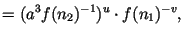 $\displaystyle =(a^3f(n_2)^{-1})^u\cdot f(n_1)^{-v},$