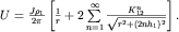 $U = \frac{J{\rho }_{1} }{2\pi } \left [ \frac{1}{r} + 2\sum\limits_{n=1}^{\infty} \frac{K^{n}_{12}}{\sqrt{r^{2} + (2n{h}_{1} )^{2} } } \right ] .$
