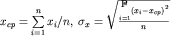 $x_{cp}=\sum\limits_{i=1}^n x_i/n,\; \sigma_x=\sqrt{\frac{\sum\limits_{i=1}^n \left( x_i - x_{cp}\right)^2}{n}}$