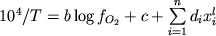 $10^4 / T = b \log f_{O_2} + c + \sum\limits_{i=1}^n d_i x_i^l$