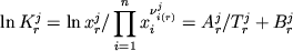 \begin {displaymath} \ln K_r^j = \ln x_r^j / \prod_{i=1}^n x_i^{ \nu_{i(r)}^j} = A_r^j / T_r^j + B_r^j \end{displaymath}