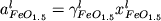 $a_{FeO_{1.5}}^l = \gamma_{FeO_{1.5}}^l x_{FeO_{1.5}}^l$