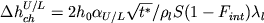 $\Delta h_{ch}^{U/L} = 2h_0 \alpha _{U/L} \sqrt {t^* }/\rho _l S(1 - F_{int} )\lambda _l$