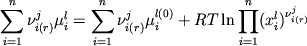 \begin{displaymath} \sum_{i=1}^n \nu_{i(r)}^j \mu_i^l = \sum_{i=1}^n \nu_{i(r)}^j \mu_i^{l(0)} + RT \ln \prod_{i=1}^n (x_i^l)^{\nu_{i(r)}^j} \end{displaymath}