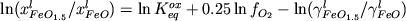 $\ln (x_{FeO_{1.5}}^l / x_{FeO}^l ) = \ln K_{eq}^{ox} + 0.25\ln f_{O_2} - \ln ( \gamma_{FeO_{1.5}}^l / \gamma_{FeO}^l )$