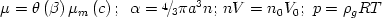 $
\mu = \theta \left( {\beta}  \right)\mu _{m} \left( {c} \right);\,\,\,\alpha 
= {\raise0.5ex\hbox{$\scriptstyle 
{4}$}\kern-0.1em/\kern-0.15em\lower0.25ex\hbox{$\scriptstyle {3}$}}\pi 
a^{3}n;\,nV = n_{0} V_{0} ;\,\,p = \rho _{g} RT$