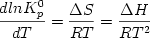  \begin {displaymath} {{dln K_{p}^{0}} \over {dT}} = {{\Delta S} \over {RT}} = {{\Delta H} \over {RT^2}} \end{displaymath} 