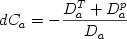  \begin {displaymath} dC_a = - {{D_{a}^{T} + D_{a}^{p}} \over {D_{a}}} \end{displaymath} 