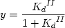  \begin {displaymath} y = {{{K_d}^{II}} \over {1 + {K_d}^{II}}}  \end{displaymath} 