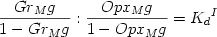  \begin {displaymath}  {{Gr_Mg} \over {1 - Gr_Mg}} : {{Opx_Mg} \over {1 - Opx_Mg}} = {K_d}^I \end{displaymath} 