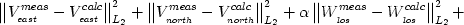  \begin {displaymath}
\left\| {V_{_{east} }^{meas}  - V_{_{east} }^{calc} } \right\|_{L_2 }^2  + \left\| {V_{_{north} }^{meas}  - V_{_{north} }^{calc} } \right\|_{L_2 }^2  + \alpha \left\| {W_{_{los} }^{meas}  - W_{_{los} }^{calc} } \right\|_{L_2 }^2  + 
\end{displaymath} 