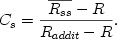 \begin {displaymath} C_s = {{\overline {R_{ss}} - R} \over {R_{addit} - R}} . \end{displaymath}