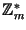 $ \mathbb{Z}_m*$